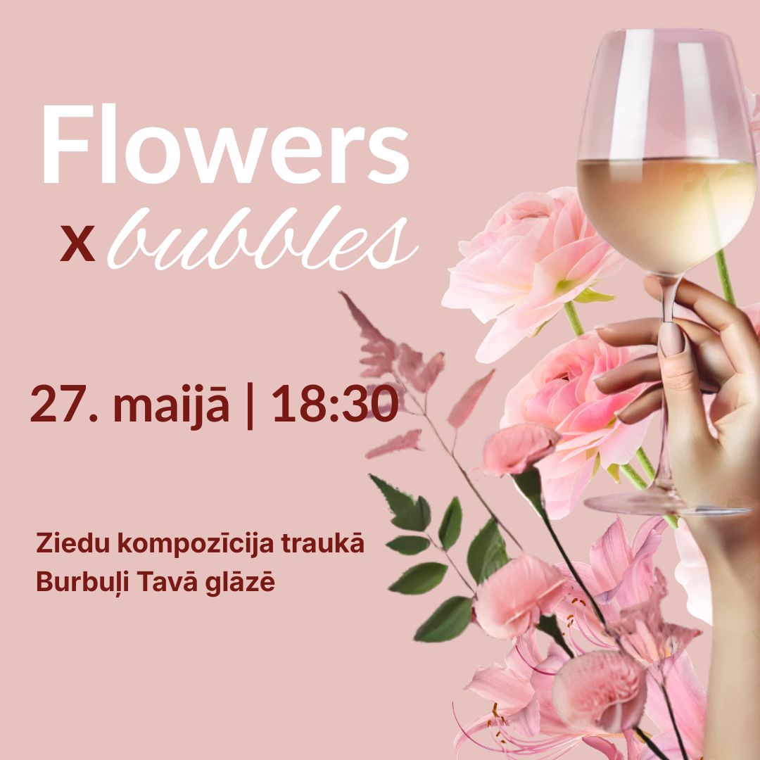 IZPĀRDOTS Flowers x bubbles (kompozīcja) (27.05.)