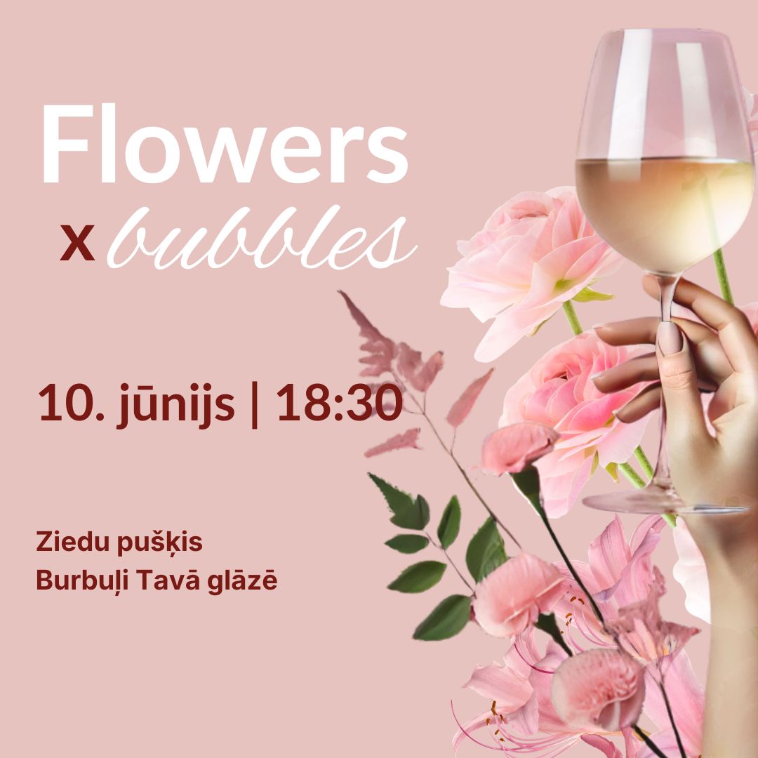 Flowers x bubbles (pušķis) (10.06.)